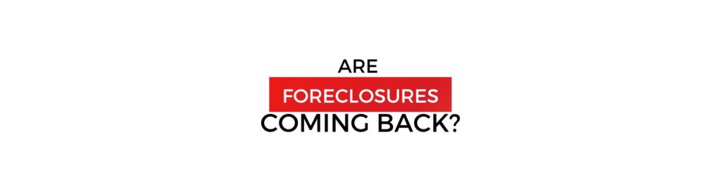 Cover photo of blog post about foreclosures coming back in US Real Estate Market