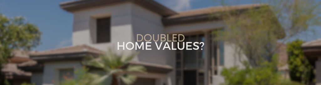Banner photo for a blog post about homes that doubled its value with a house in Fort Myers as a background