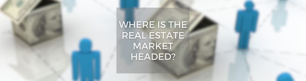 Photo of blog post about where the real estate market is headed