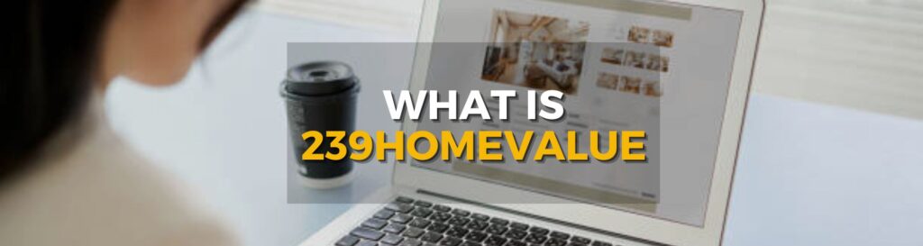 WP featured photo of a blog post about understanding your home's value by working closely with a professional realtor using 239homevalue.com