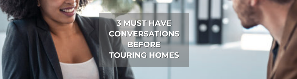 3 Must Have Conversations Before Touring Homes in Florida