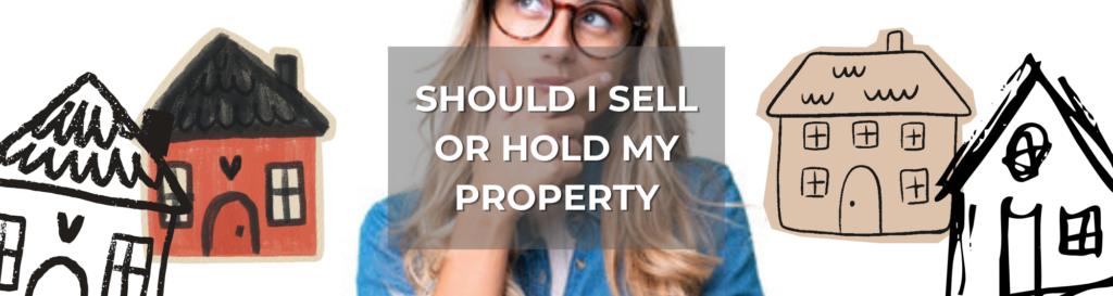 Blog post about selling or holding my property