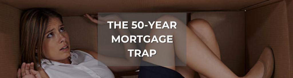 Blog post photo about a 50-year mortgage trap