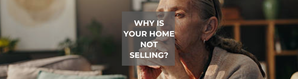 Wordpress blog post photo about why is your home not selling?