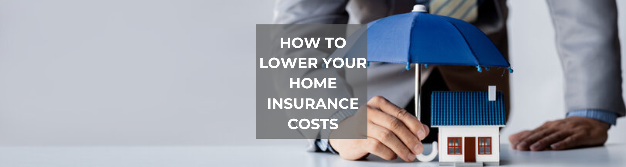 WP blog post photo about How to Lower Your Home Insurance Costs