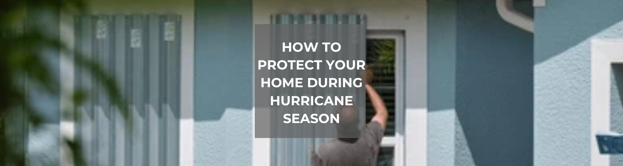 Wordpress blog photo about How to Protect Your Home During Hurricane Season